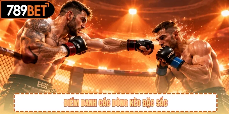 Điểm danh các dòng kèo đặc sắc 