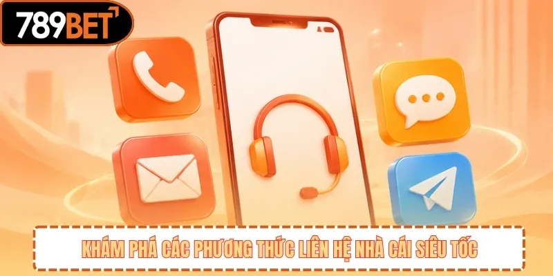 Khám phá các phương thức liên hệ nhà cái siêu tốc 