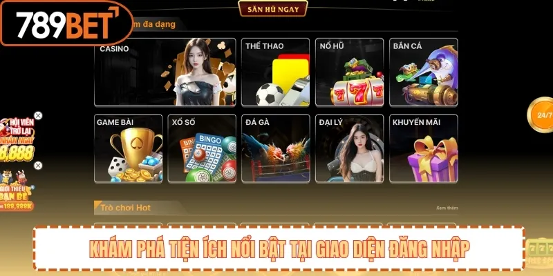 Khám phá tiện ích nổi bật tại giao diện đăng nhập 