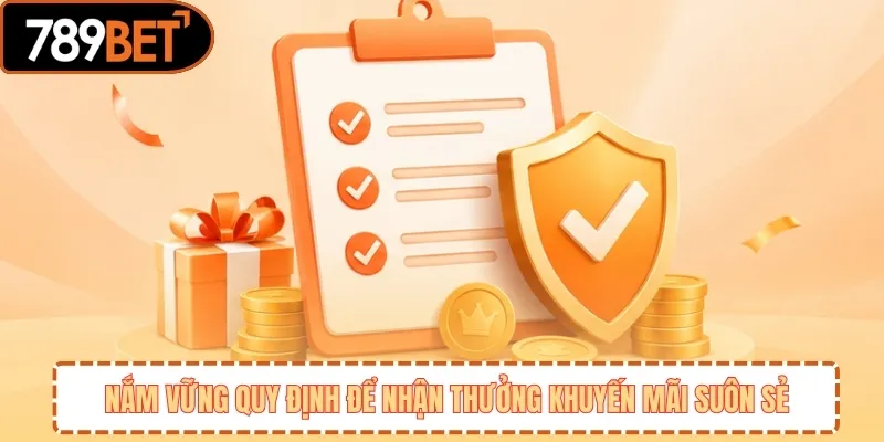 Nắm vững quy định để nhận thưởng khuyến mãi suôn sẻ 